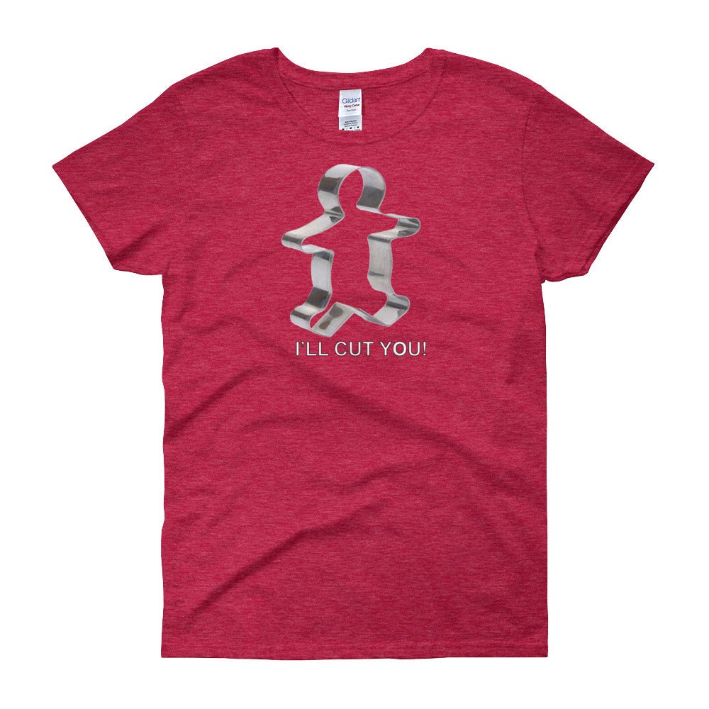 I'LL CUT YOU COOKIE women's t-shirt - Image 6