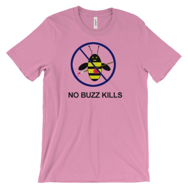 NO BUZZ KILLS B-Shirt
